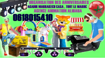 Animation des anniversaires 0618015410 Agadir Maroc