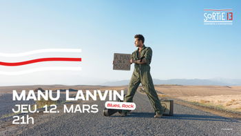 Manu Lanvin Sortie 13 salle concert Pessac Gironde