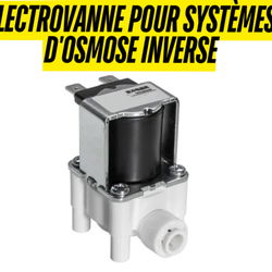 Électrovanne pour osmoseur Fiable et facile à installer