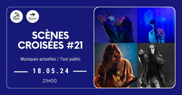 Scènes Croisées #21 Ambarès-et-Lagrave Gironde