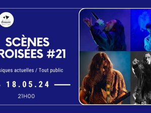 Scènes Croisées #21 Ambarès-et-Lagrave Gironde