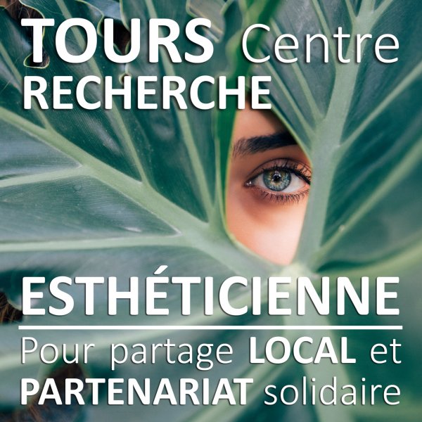 Location LOCAL PARTAGER pour ESTHéTICIENNE Tours Indre et Loire